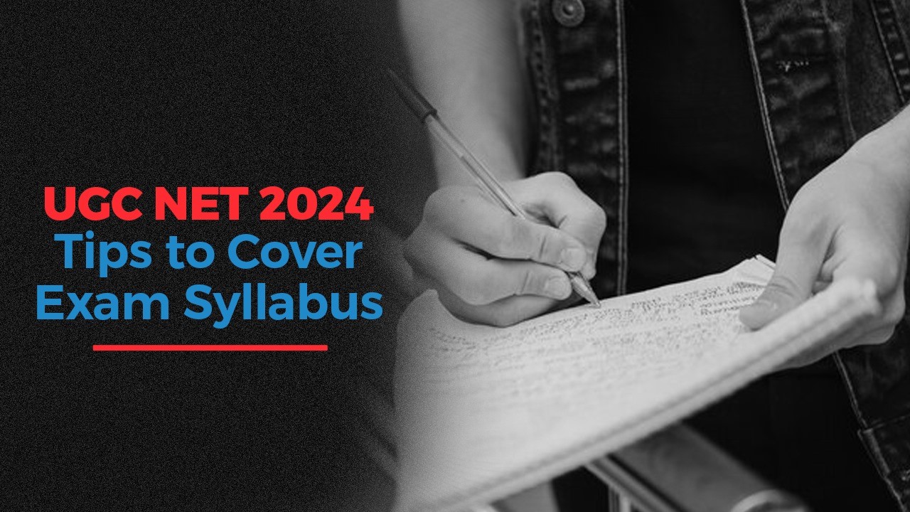 UGC NET 2024 Tips to Cover Exam Syllabus.jpg
